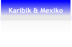 Karibik & Mexiko
